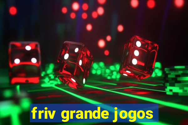 friv grande jogos